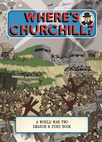 Where's Churchill?: A World War Two Search and Find Book - Ryan Gearing - 9781787418455