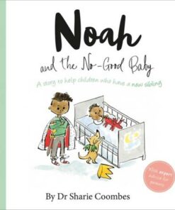 Noah and the No-Good Baby - Dr Sharie Coombes - 9781789053166