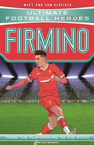 UFH: Firmino 39 Firmino (Ultimate Football Heroes) - Collect Them All! - Matt & Tom Oldfield - 9781789462326
