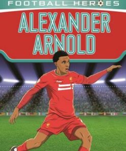 Alexander-Arnold (Ultimate Football Heroes) - Collect Them All! - Matt & Tom Oldfield - 9781789462401
