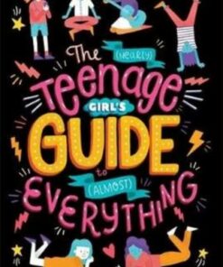 The (Nearly) Teenage Girl's Guide to (Almost) Everything - Dr Sharie Coombes - 9781838526764
