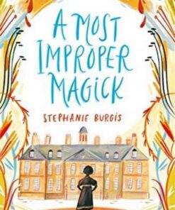 A Most Improper Magick - Stephanie Burgis - 9781848129245