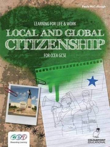 Learning for Life and Work: Local and Global Citizenship for CCEA GCSE - Paula McCullough - 9781906578718