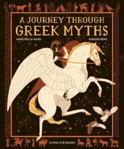 A Journey Through Greek Myths - Marchella Ward - 9781911171577
