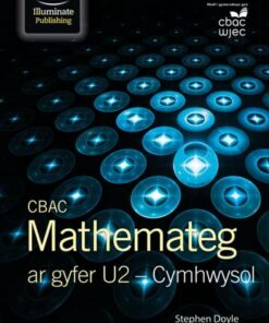 CBAC Mathemateg ar gyfer U2  Cymhwysol (WJEC Mathematics for A2 Level  Applied Welsh-language edition) - Stephen Doyle - 9781911208846