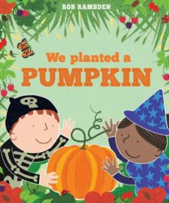 We Planted a Pumpkin - Rob Ramsden - 9781912650385