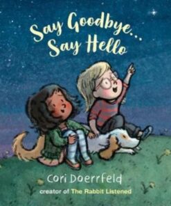 Say Goodbye... Say Hello - Cori Doerrfeld - 9781912650439