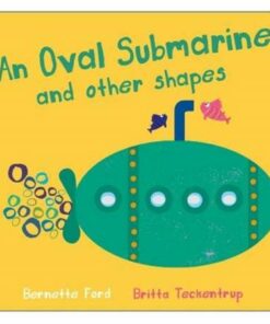 An Oval Submarine and Other Shapes - Bernette Ford - 9781912757213