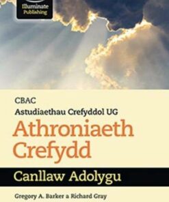CBAC Astudiaethau Creyfyddol UG Athroniaeth  Crefydd Cannllaw Adolygu (WJEC Religious Studies for AS  Philosophy of Religion Revision Guide Welsh-language edition) - Gregory A. Barker - 9781912820214
