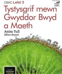 CBAC Lefel 3 Tystysgrif mewn Gwyddor Bwyd a Maeth (WJEC Certificate in Food Science and Nutrition Level 3 Welsh-language edition) - Anita Tull - 9781912820610