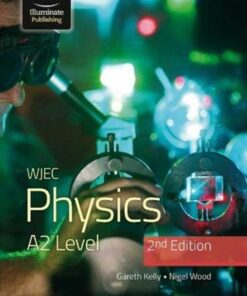 WJEC Physics for A2 Level Student Book - 2nd Edition - Gareth Kelly - 9781912820726
