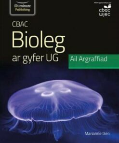CBAC Bioleg ar gyfer UG Ail Argraffiad (WJEC Biology for AS Student Book Welsh-language 2nd Edition) - Dr Marianne Izen - 9781912820849