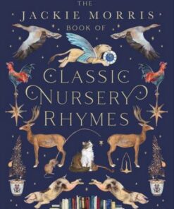 The Jackie Morris Book of Classic Nursery Rhymes - Jackie Morris - 9781913074050