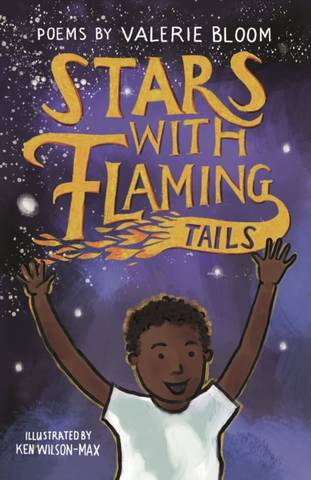 Stars With Flaming Tails: Poems - Valerie Bloom - 9781913074678