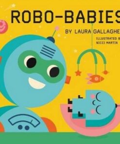 Robo-Babies - Laura Gallagher - 9781913339043