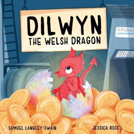 Dilwyn The Welsh Dragon - Samuel Langley-Swain - 9781913339159