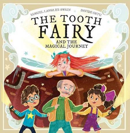 The The Tooth Fairy: and the Magical Journey - Samuel Langley-Swain - 9781913339166