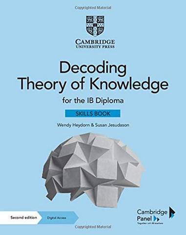 Decoding Theory of Knowledge for the IB Diploma Skills Book with Digital Access (2 Years): Themes