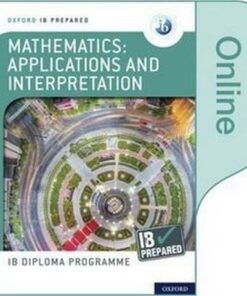 Oxford IB Diploma Programme: IB Prepared: Mathematics applications and interpretation (Online) - David Harris - 9781382007313