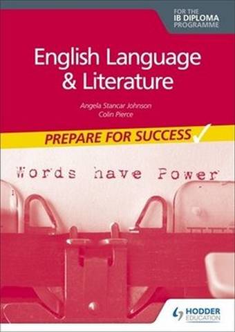 Prepare for Success: English Language and Literature for the IB Diploma - Angela Stancar Johnson - 9781398307872