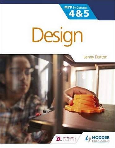 Design for the IB MYP 4&5: By Concept 5 Design for the IB MYP 4&5: By Concept - Lenny Dutton - 9781398307896