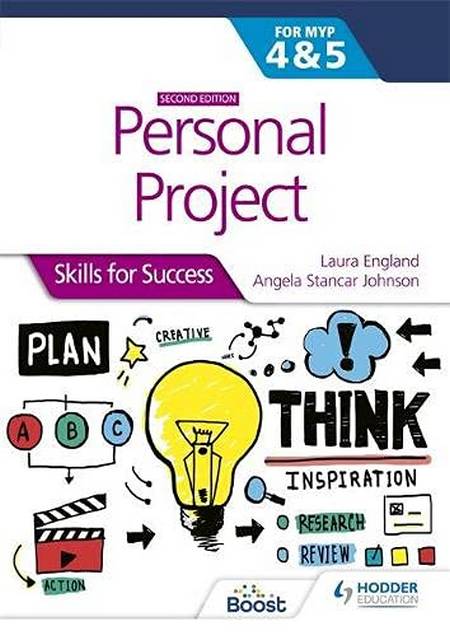 Personal Project for the IB MYP 4&5: Skills for Success Second edition: Skills for Success