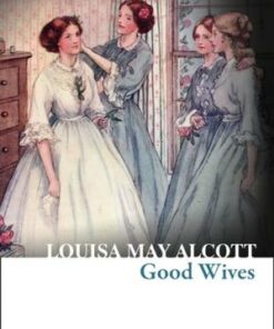 Collins Classics: Good Wives - Louisa May Alcott - 9780008166731