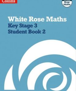 White Rose Maths - Key Stage 3 Maths Student Book 2 - Ian Davies - 9780008400897