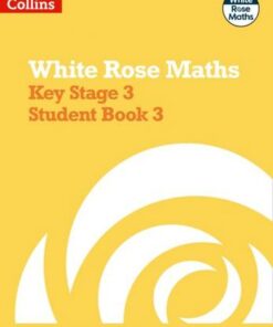 White Rose Maths - Key Stage 3 Maths Student Book 3 - Ian Davies - 9780008400903