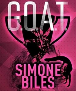 G.O.A.T. - Simone Biles: Making the Case for the Greatest of All Time - Susan Blackaby - 9781454932062