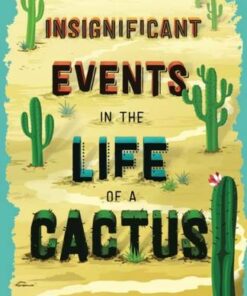 Insignificant Events in the Life of a Cactus - Dusti Bowling - 9781454932994