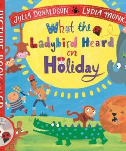 What the Ladybird Heard on Holiday Book & CD - Julia Donaldson - 9781529051513