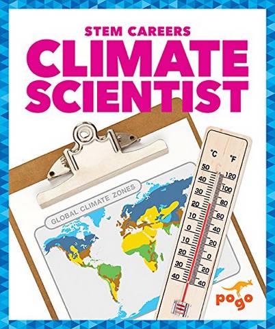 STEM Careers: Climate Scientist - R J Bailey - 9781620317167