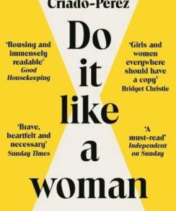 Do It Like a Woman: ... and Change the World - Caroline Criado-Perez (Y) - 9781783787333