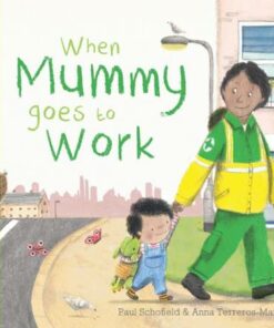 When Mummy Goes to Work - Paul Schofield - 9781787417649