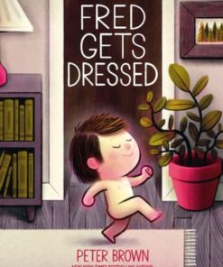 Fred Gets Dressed - Peter Brown - 9781787419506