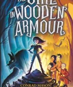 The Girl in Wooden Armour - Conrad Mason - 9781788451963