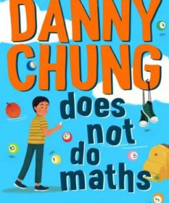 Danny Chung Does Not Do Maths - Maisie Chan - 9781800780019