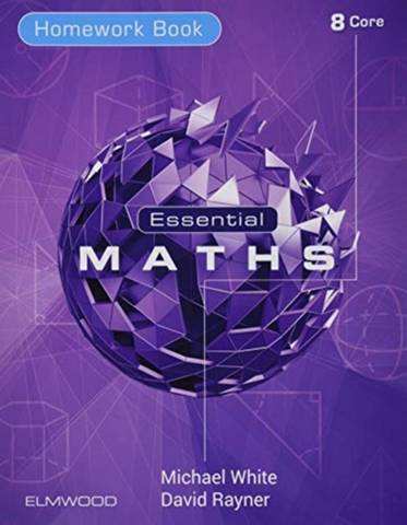 Essential Maths 8 Core Homework - Michael White - 9781906622824