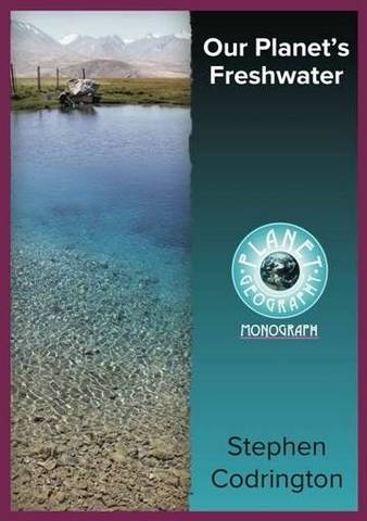 Our Planet's Freshwater 2nd Edition - Stephen Codrington - 9780648021087