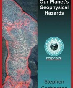 Our Planet's Geophysical Hazards 2nd Edition - Stephen Codrington - 9780648993711