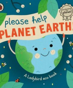 Please Help Planet Earth: A Ladybird eco book - Ladybird - 9780241506134