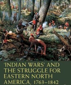 'Indian Wars' and the Struggle for Eastern North America
