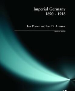 Imperial Germany 1890 - 1918 - Ian Porter - 9780582034969