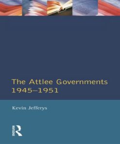 The Attlee Governments 1945-1951 - Kevin Jefferys - 9780582061057