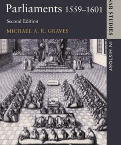 Elizabethan Parliaments 1559-1601 - Michael A.R. Graves - 9780582291966
