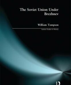 The Soviet Union under Brezhnev - William J. Tompson - 9780582327191