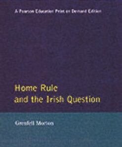 Home Rule and the Irish Question - Grenfell Morton - 9780582352155