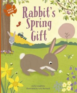 A Year In Nature: Rabbit's Spring Gift - Anita Loughrey - 9780711250819