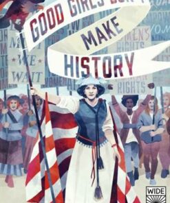 Good Girls Don't Make History - Elizabeth Kiehner - 9780711265424